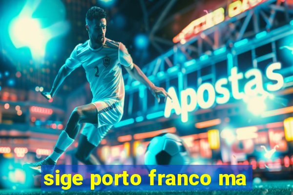 sige porto franco ma